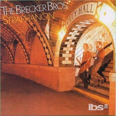Straphangin' (Limited Edition) - CD Audio di Brecker Brothers