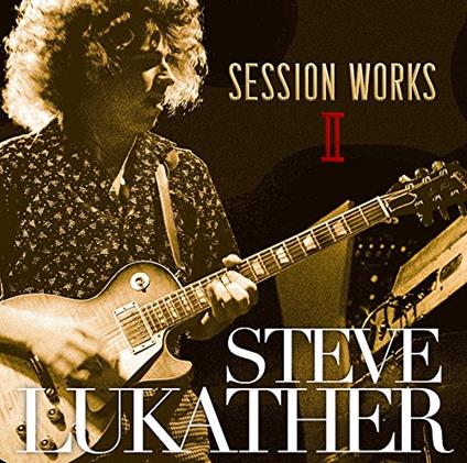 Session Works II - CD Audio di Steve Lukather