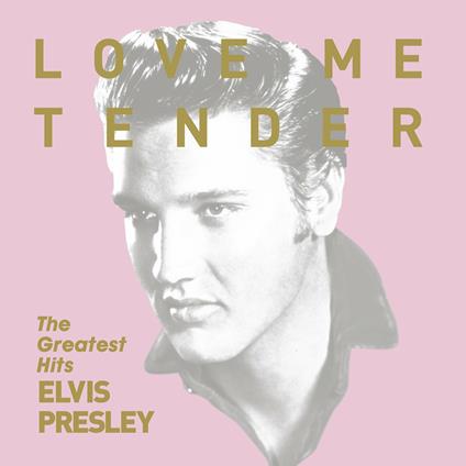 Love Me Tender - Greatest Hits - CD Audio di Elvis Presley