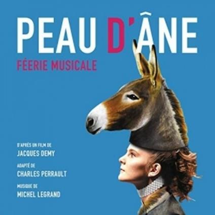 Peau D'Ane. Feerie Musicale (Colonna sonora) - CD Audio di Michel Legrand