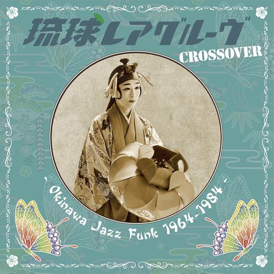 Ryukyu Rare Groove Crossover - Okinawa Jazz Funk 1964-1984 - Vinile LP