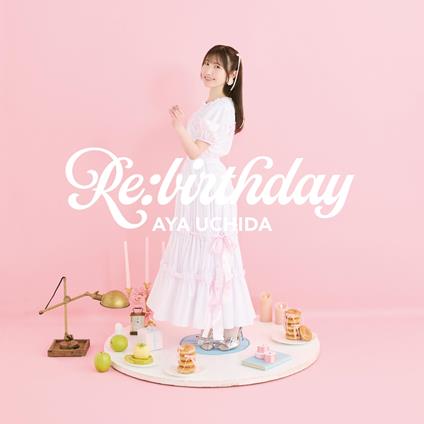 Re.Birthday - CD Audio di Aya Uchida