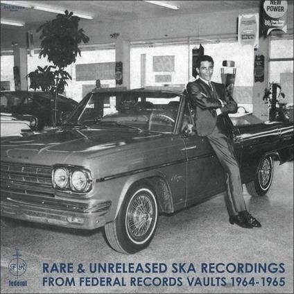 Rare and Unreleased Ska Recordings from Federal Recordings Vaults 1964-1965 - CD Audio