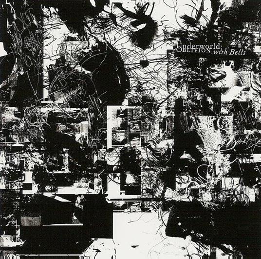 Oblivion with Bells (+ Bonus Tracks) - CD Audio di Underworld