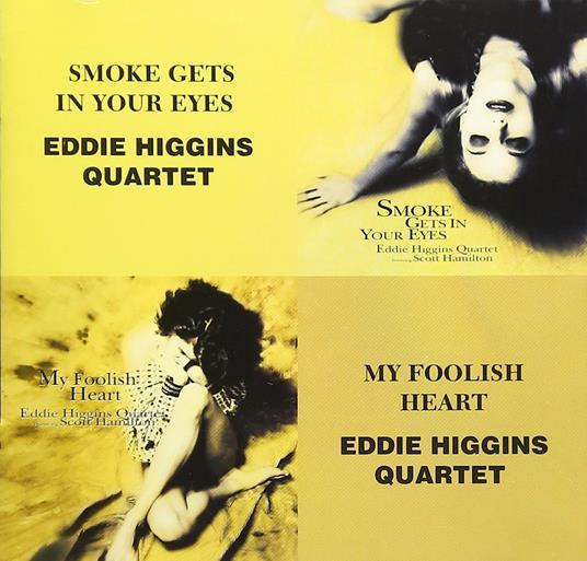 Smoke Gets In Your Eyes & My Foolish Heart - CD Audio di Eddie Higgins