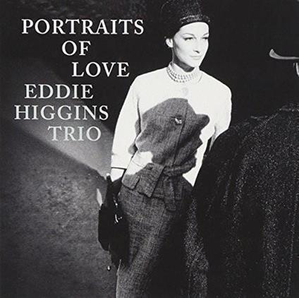 Portraits Of Love - CD Audio di Eddie Higgins
