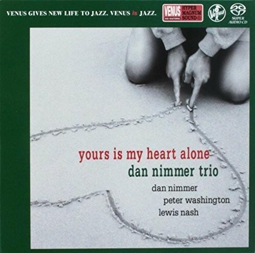 Yours Is My Heart Alone - SuperAudio CD di Dan Nimmer