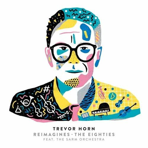 Trevor Horn Reimagines the Eighties - CD Audio di Trevor Horn