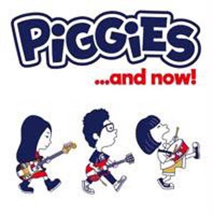 ...And Now! - CD Audio di Piggies