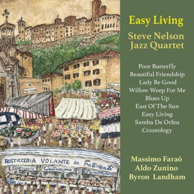 Easy Living (Steve Nelson Jazz Quartet) - CD Audio di Steve Nelson