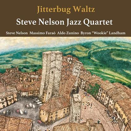 Jitterbug Waltz - CD Audio di Steve Nelson