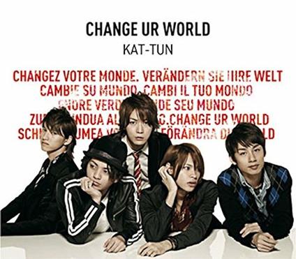 Change Ur World - CD Audio di Kat-Tun