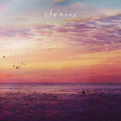 Sunset Chillout Breeze - CD Audio
