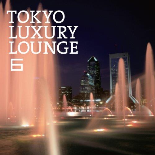 Tokyo Luxury Lounge 6 - CD Audio