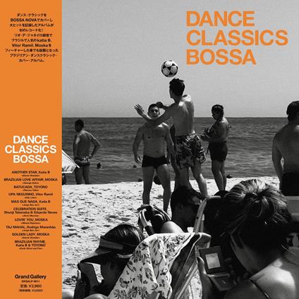 Grand Gallery Presents Dance Classics Bossa (Katia B,Moska,Toyono,Vitor Ramil,Sh - Vinile LP