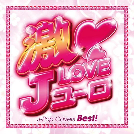Geki Love J Euro -J-Pop Covers B - CD Audio