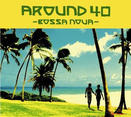 Around40. Bossa Nova - CD Audio