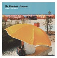 Heartbreak Campaign - CD Audio di Jamie 4 President