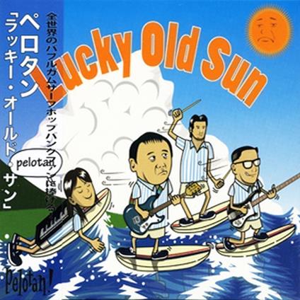 Lucky Old Sun - CD Audio di Pelotan