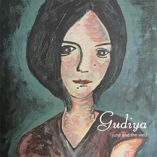 Gudiya - CD Audio di June and the Well