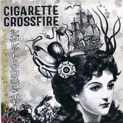 Cigarette Crossfire - CD Audio di Cigarette Crossfire