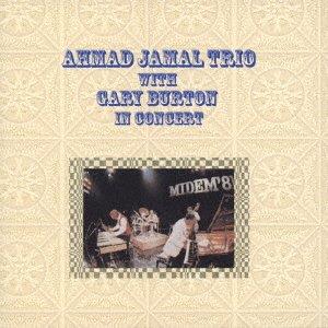 Ahmad Jamal Trio With Gary Burton In Concert - CD Audio di Gary Burton,Ahmad Jamal