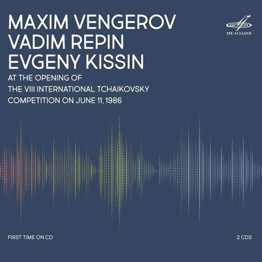 At the Opening of the VIII International Tchaikovsky Competition 1986 - CD Audio di Maxim Vengerov,Vadim Repin,Evgeny Kissin