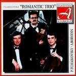 Romantic Trio - CD Audio di Pyotr Ilyich Tchaikovsky
