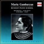 Russian Piano School - CD Audio di Ludwig van Beethoven,Franz Liszt,Franz Schubert,Robert Schumann,Maria Gambaryan