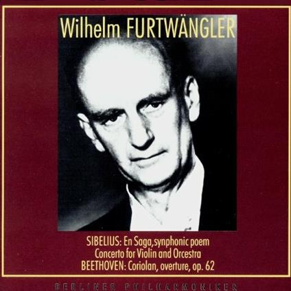 En Saga - Concerto per Violino - Ouverture Coriolano - CD Audio di Ludwig van Beethoven,Jean Sibelius,Wilhelm Furtwängler,Berliner Philharmoniker