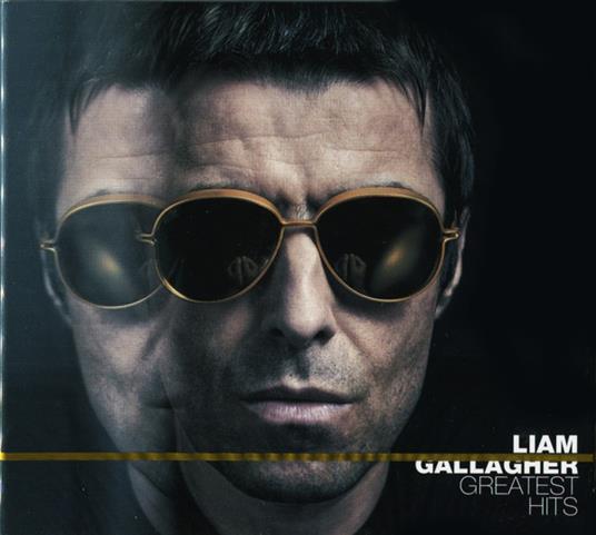 Greatest Hits - CD Audio di Liam Gallagher