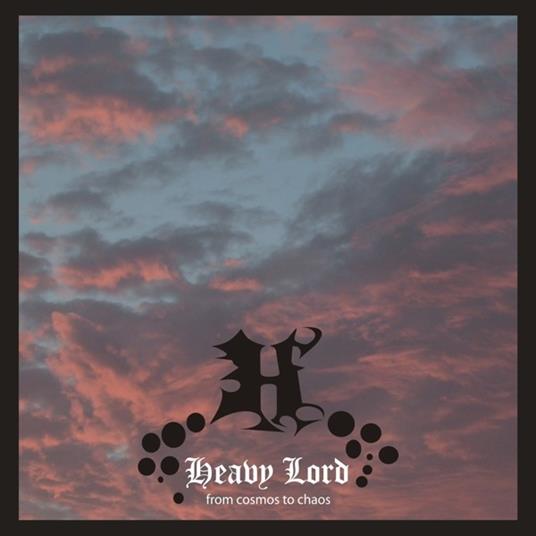 From Cosmos to Chaos - CD Audio di Heavy Lord