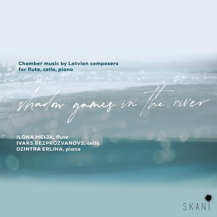 Shadow Games In The River - CD Audio di Ilona Meija, Ivars Bezprozvanovs, Dzintra Erliha