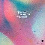 Ivanovs. Vocalises