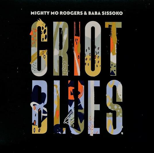 Griot Blues - CD Audio di Mighty Mo Rodgers,Baba Sissoko