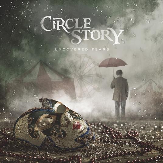 Uncovered Fears - CD Audio di Circle Story