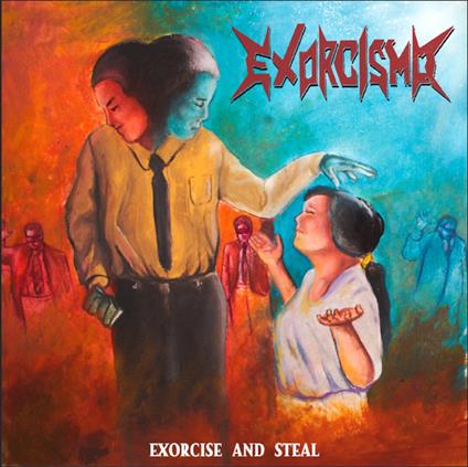 Exorcise And Steal 2018 - CD Audio di Exorcismo