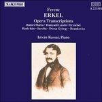 Trascrizioni Dalle Opere. Batori Maria,hunyadi Laszlo, Erzebet, Bank Ban, Sarol - CD Audio di Ferenc Erkel