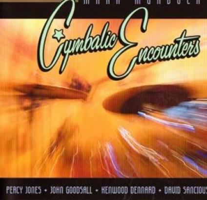 Cymbalic Encounters (Japan Edition) - CD Audio di Mark Murdock