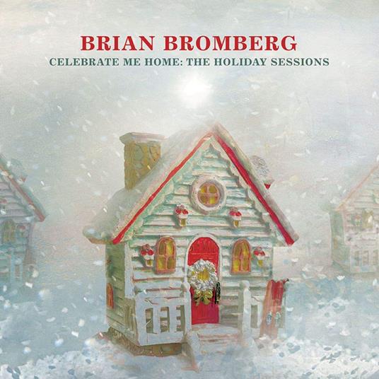 Celebrate Me Home. The Holiday Sessions - CD Audio di Brian Bromberg