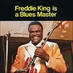 Is A Blues Master (Limited/Low Price/2012 Digital Remastering) - CD Audio di Freddie King