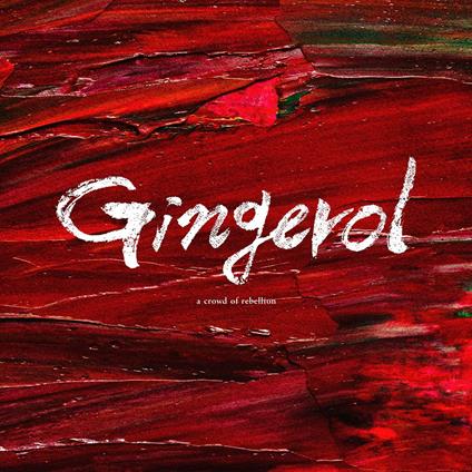 Gingerol - CD Audio di Crowd of Rebellion