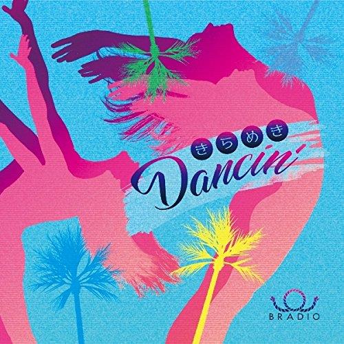 Kirameki Dancin' - CD Audio di Bradio