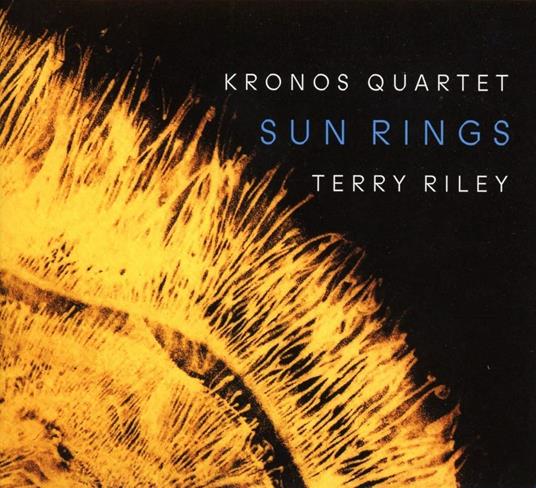 Sun Rings - CD Audio di Kronos Quartet,Terry Riley