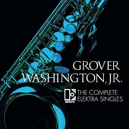 Complete Electra Singles - CD Audio di Grover Washington Jr.