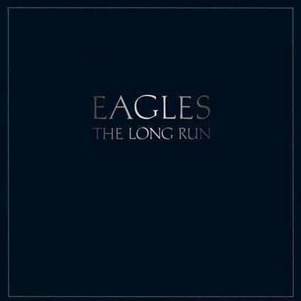 The Long Run (1999 Digital Remastering) - CD Audio di Eagles
