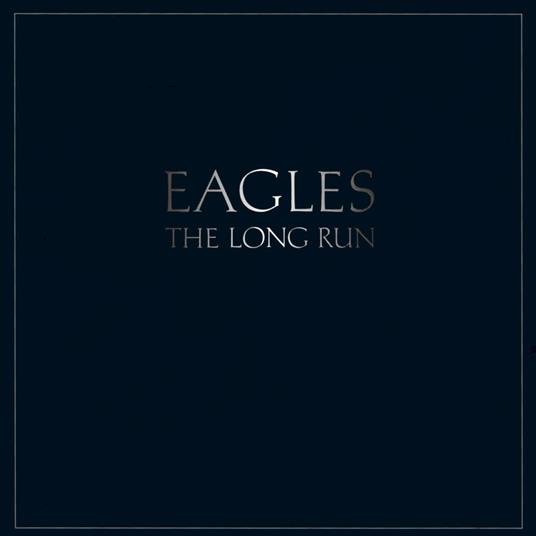 The Long Run (1999 Digital Remastering) - CD Audio di Eagles