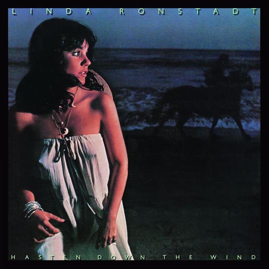 Hasten Down The Wind (2010 Remastering) - CD Audio di Linda Ronstadt