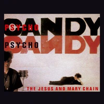 Psychocandy (2006 Remastering) - CD Audio di Jesus and Mary Chain