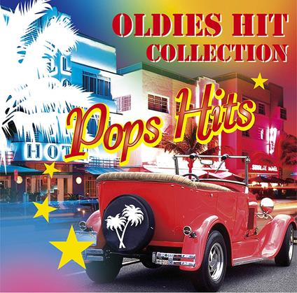 Oldies Hit Collection. Pops & Hits - CD Audio